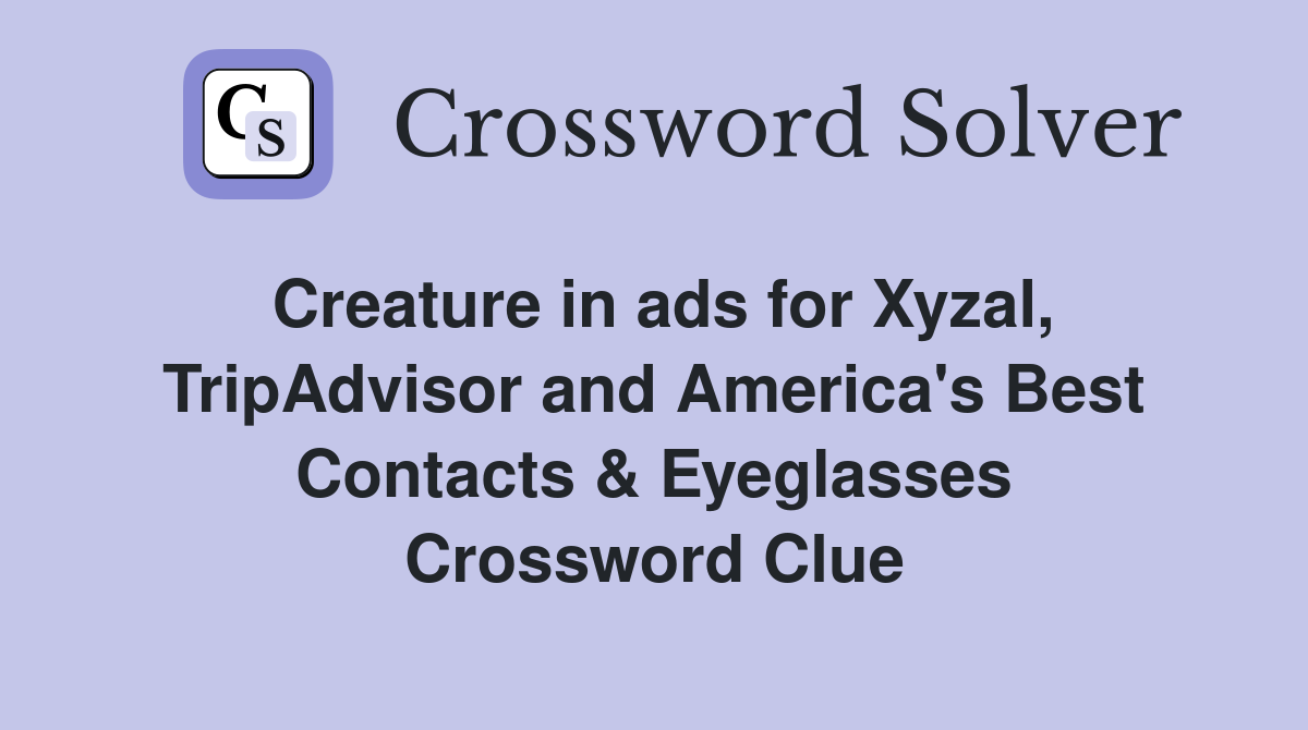 Creature in ads for Xyzal, TripAdvisor and America's Best Contacts